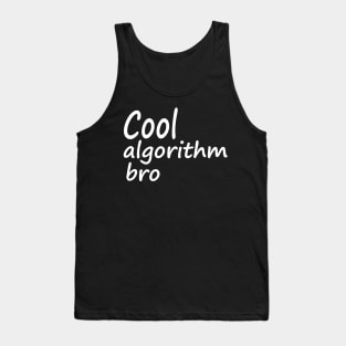 Cool algorithm bro Tank Top